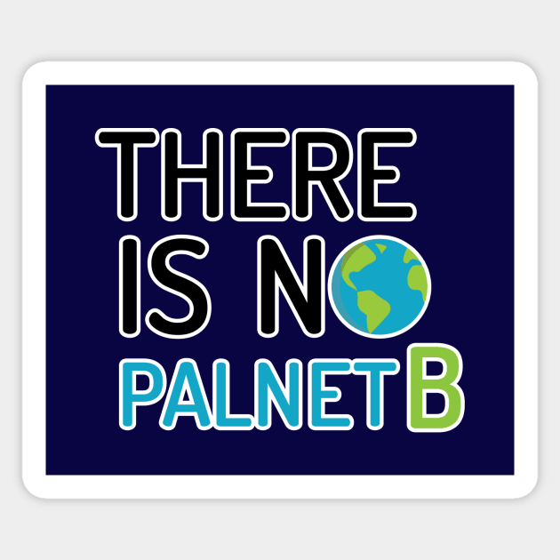 there is no planet B Sticker by Amrshop87